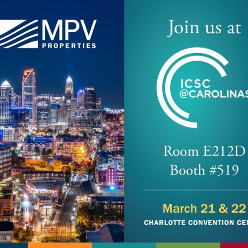Join MPV at ICSC Carolinas in meeting room E212D or Booth #519 on March 21 & 22
